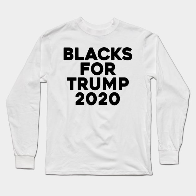 Blacks For Trump 2020 Long Sleeve T-Shirt by Sunoria